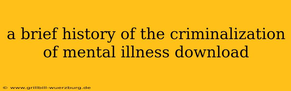 a brief history of the criminalization of mental illness download