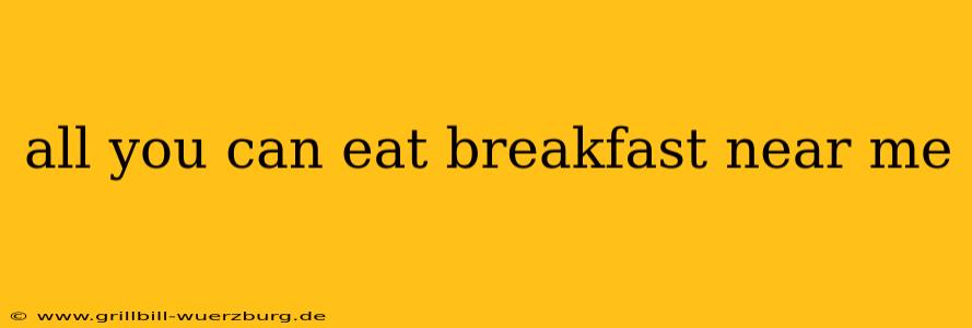 all you can eat breakfast near me