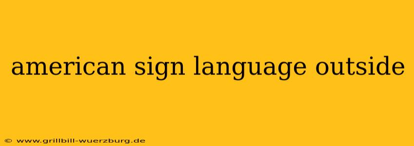 american sign language outside