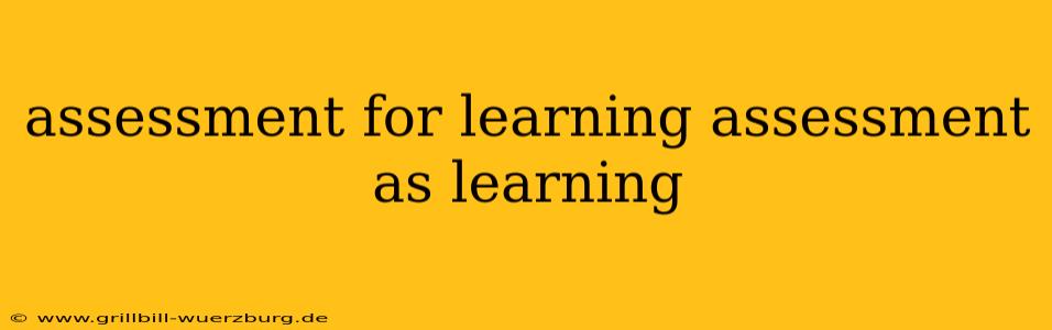 assessment for learning assessment as learning