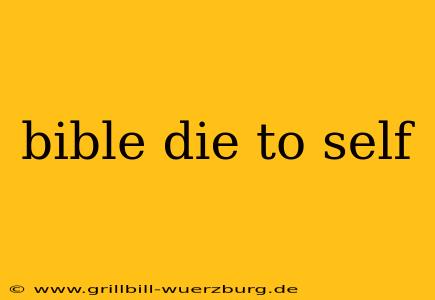 bible die to self