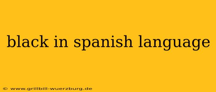 black in spanish language