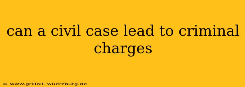 can a civil case lead to criminal charges