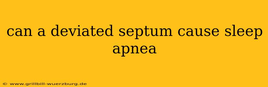 can a deviated septum cause sleep apnea