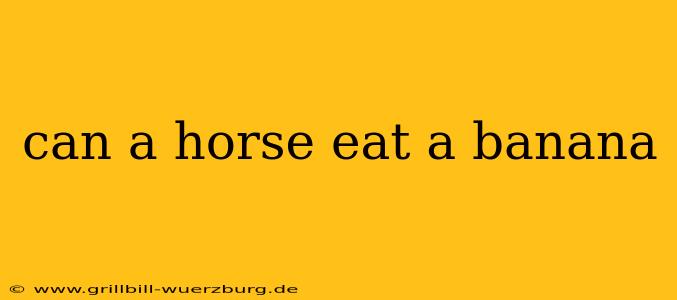 can a horse eat a banana