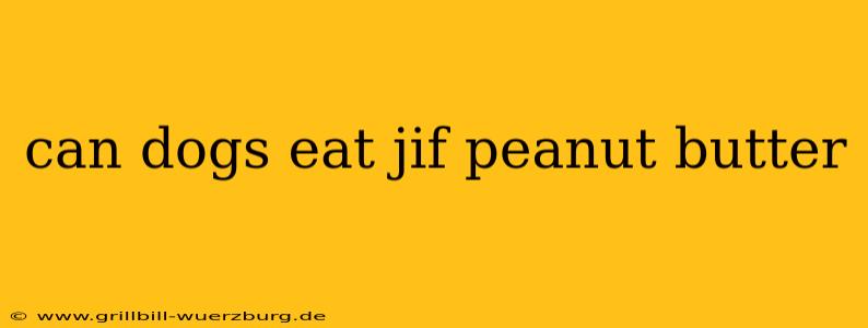 can dogs eat jif peanut butter