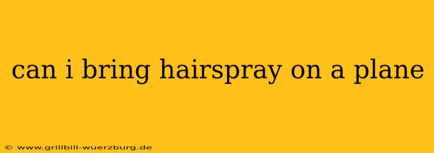 can i bring hairspray on a plane