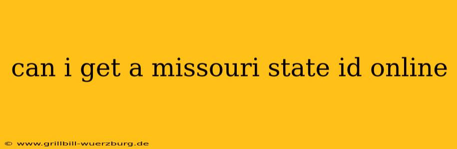 can i get a missouri state id online
