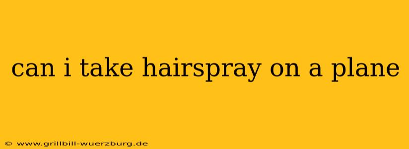 can i take hairspray on a plane