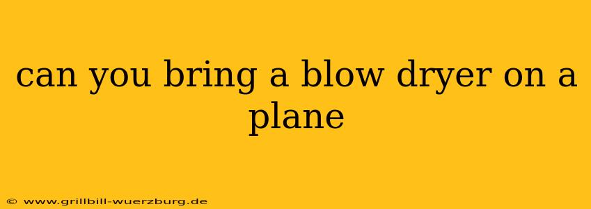 can you bring a blow dryer on a plane