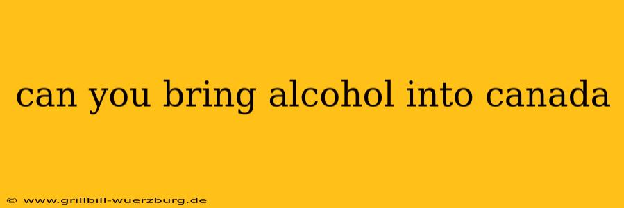 can you bring alcohol into canada