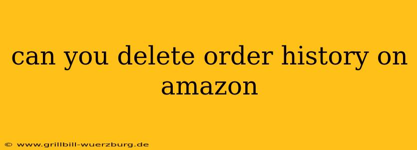 can you delete order history on amazon