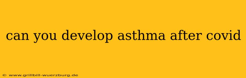 can you develop asthma after covid