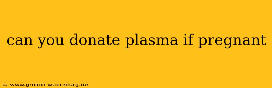 can you donate plasma if pregnant