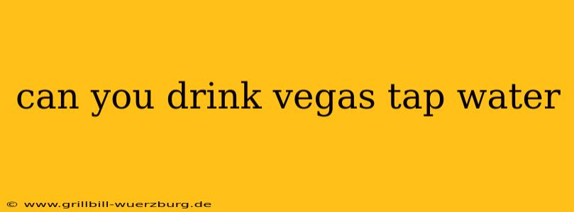 can you drink vegas tap water