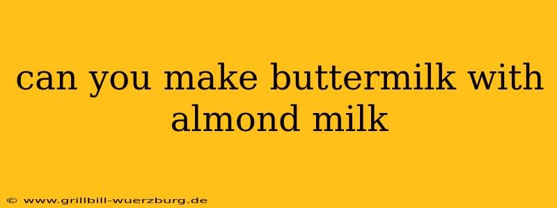 can you make buttermilk with almond milk