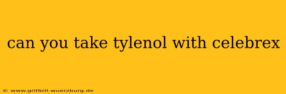 can you take tylenol with celebrex