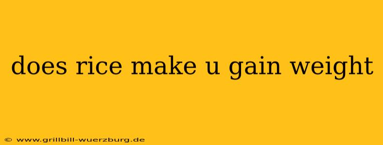 does rice make u gain weight
