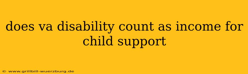 does va disability count as income for child support