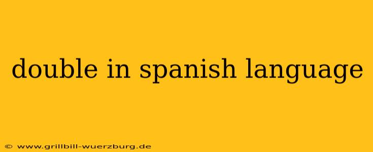 double in spanish language