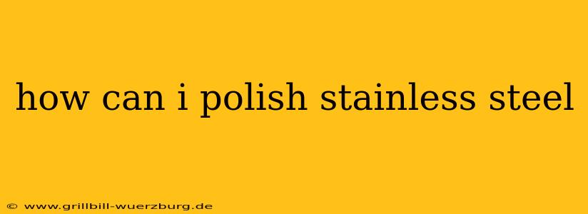 how can i polish stainless steel