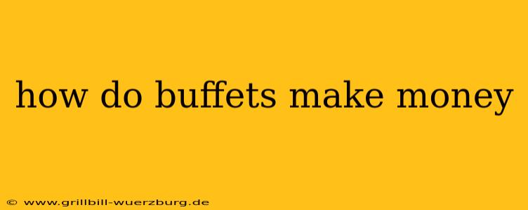 how do buffets make money