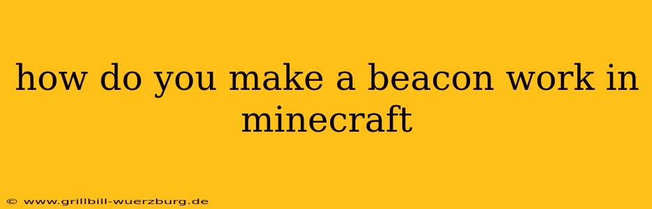 how do you make a beacon work in minecraft