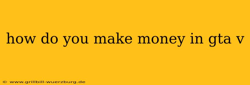 how do you make money in gta v
