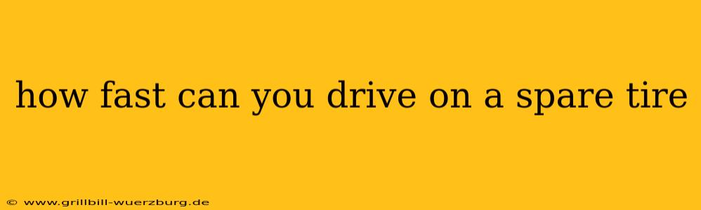 how fast can you drive on a spare tire