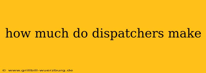 how much do dispatchers make