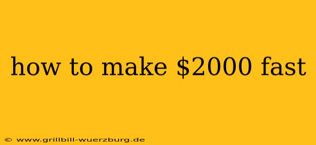how to make $2000 fast
