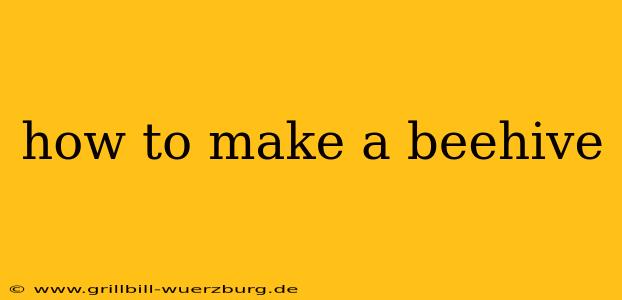 how to make a beehive