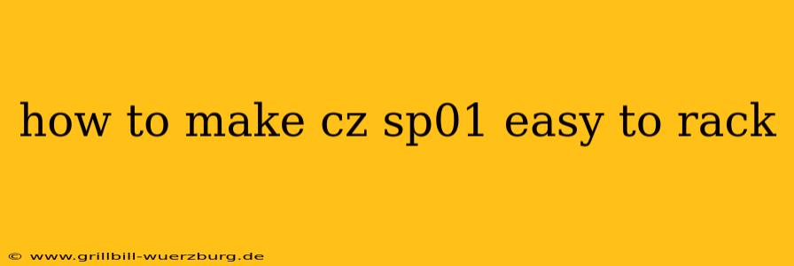 how to make cz sp01 easy to rack