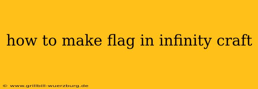how to make flag in infinity craft