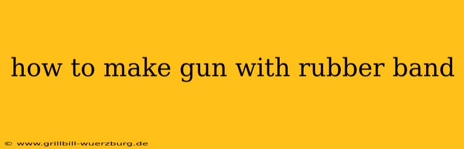 how to make gun with rubber band
