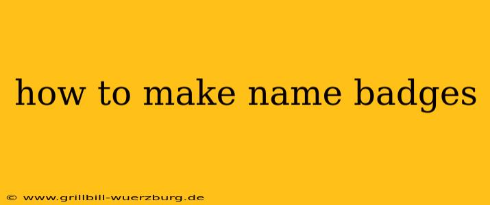 how to make name badges