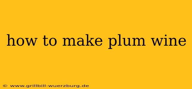 how to make plum wine