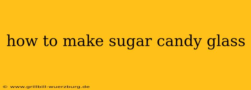 how to make sugar candy glass