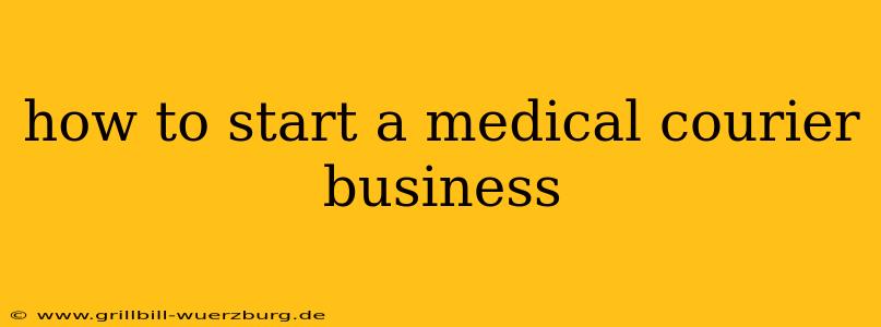 how to start a medical courier business