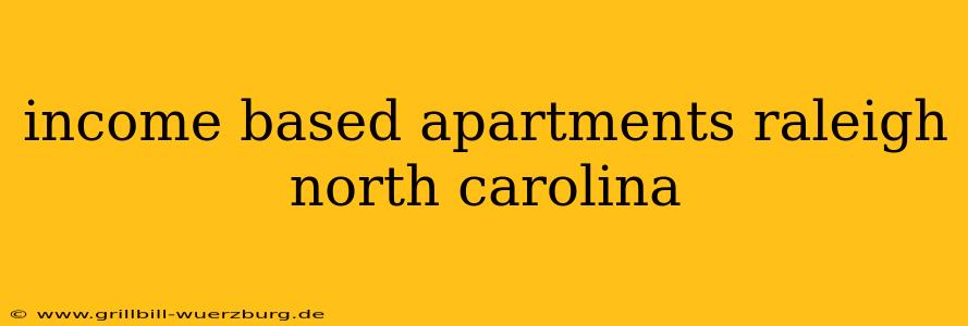 income based apartments raleigh north carolina