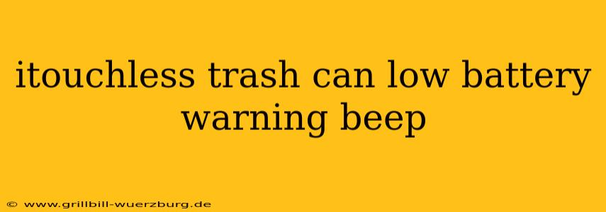 itouchless trash can low battery warning beep
