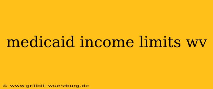 medicaid income limits wv