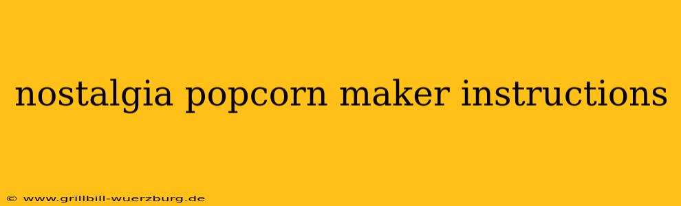 nostalgia popcorn maker instructions
