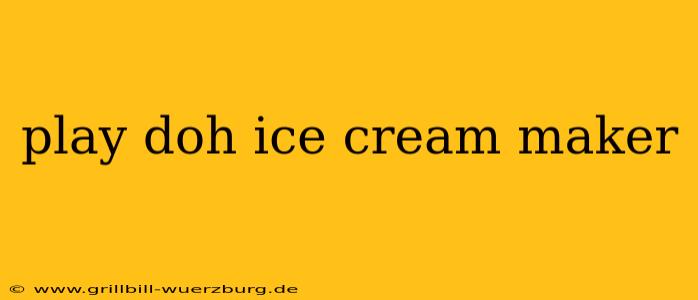 play doh ice cream maker