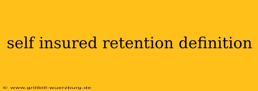 self insured retention definition