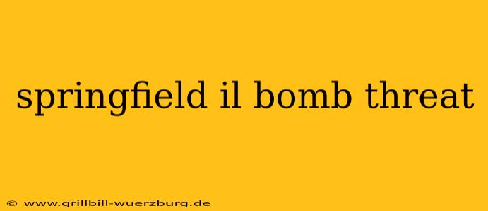 springfield il bomb threat