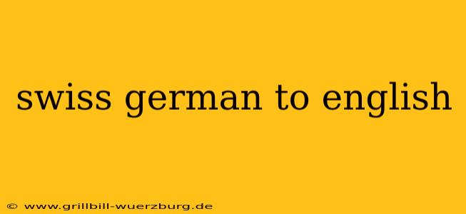 swiss german to english
