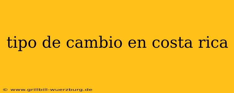 tipo de cambio en costa rica