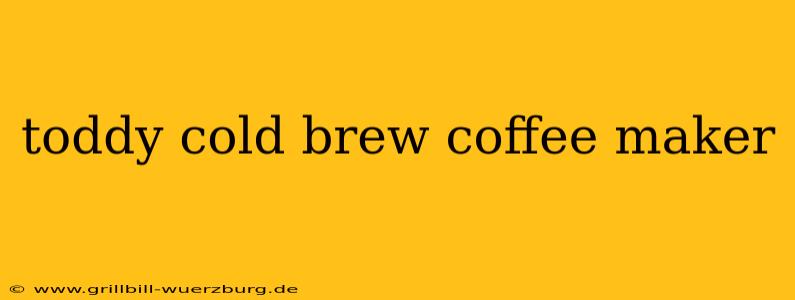 toddy cold brew coffee maker