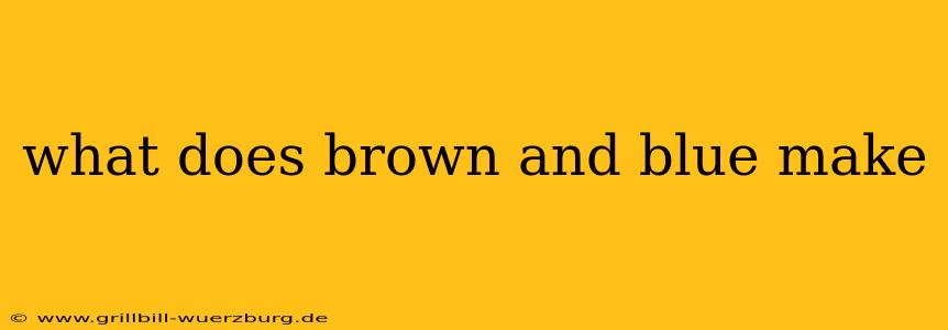 what does brown and blue make